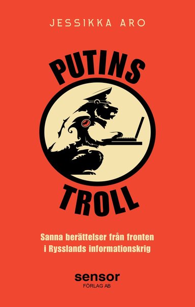 bokomslag Putins troll : sanna berättelser från fronten i Rysslands informationskrig