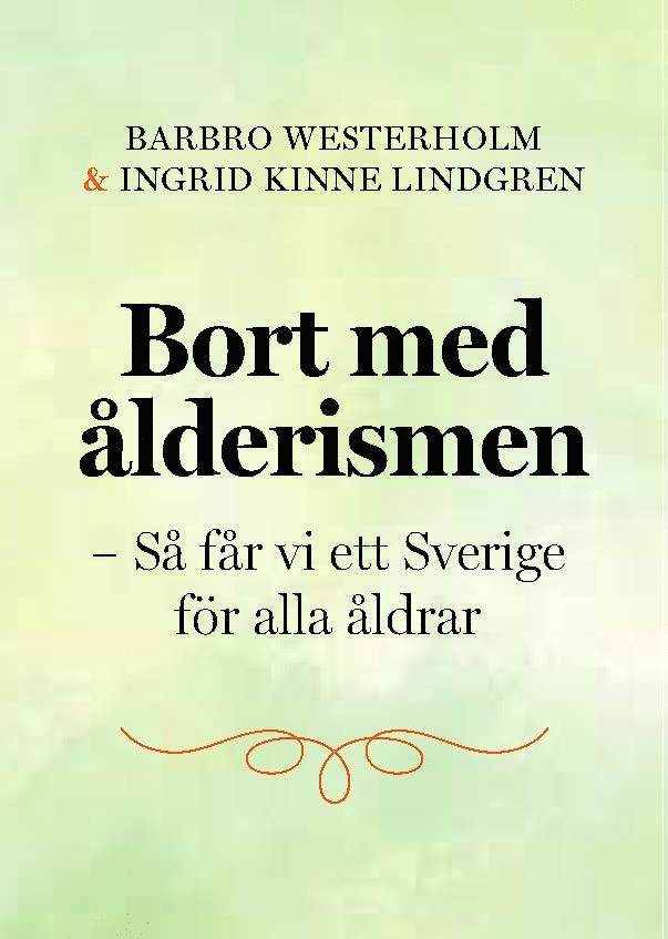 Bort med ålderismen - Så får vi ett bättre Sverige för alla åldrar 1