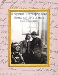 bokomslag Krigstida korrespondens : Britta och Erik Ahtola