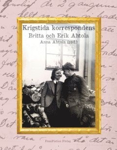 bokomslag Krigstida korrespondens : Britta och Erik Ahtola