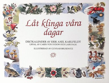 Erik Axel Karlfeldt - Låt klinga våra dagar : födelsedagsbok med E A Karlfeldts dikter, Inbunden