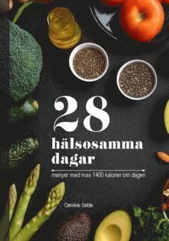 28 hälsosamma dagar : menyer med max 1400 kalorier om dagen 1