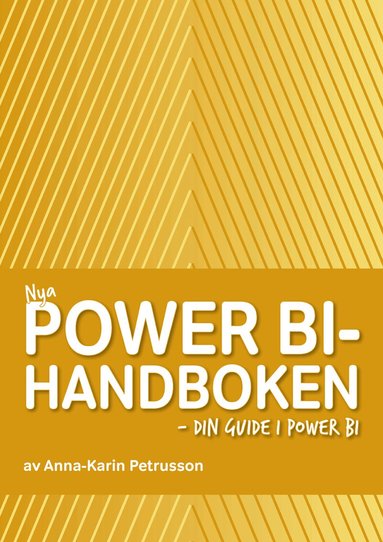 Anna-Karin Petrusson - Nya Power BI-handboken - din guide i Power BI, Kartonnage