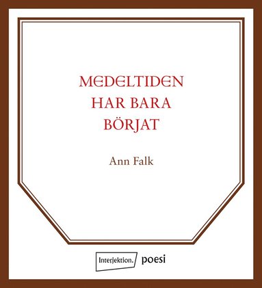 bokomslag Medeltiden har bara börjat