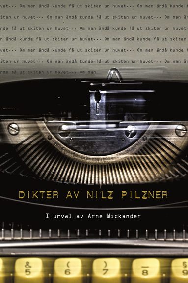 bokomslag Om man ändå kunde få ut skiten ur huvet : dikter av Nilz Pilzner