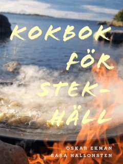 Oskar Ekman, Sara Hallonsten - Kokbok för stekhäll, Inbunden