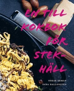 Oskar Ekman, Sara Hallonsten - En till kokbok för stekhäll, Inbunden