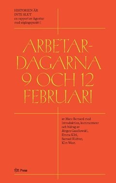 Marc Bernard, Jörgen Gassilewski, Emma Kihl, Samuel Richter, Kim West - Historien är inte slut : arbetardagarna 9 och 12 februari, Häftad