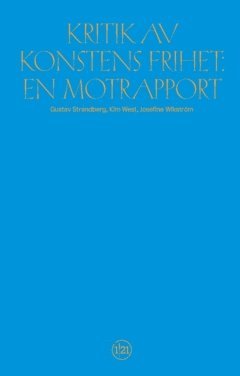 Kritik av  konstens frihet : en motrapport