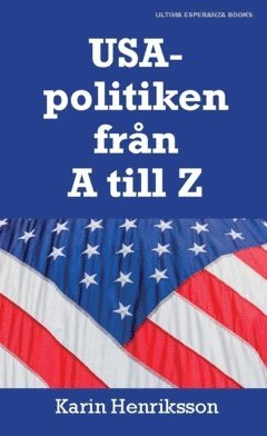 Karin Henriksson - USA-politiken från A till Z, Häftad