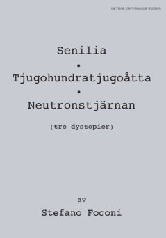 Senilia ; Tjugohundratjugoåtta ; Neutronstjärnan (tre dystopier ) 1