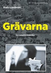 bokomslag Grävarna : en redaktionsthriller