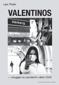 bokomslag Valentinos, Vårbergs vardagsrum : i skuggan av pandemin våren 2020