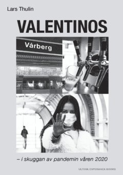 Valentinos, Vårbergs vardagsrum : i skuggan av pandemin våren 2020 1