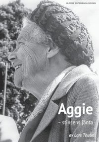 bokomslag Aggie - stinsens jänta : en livsresa genom folkhemsåren