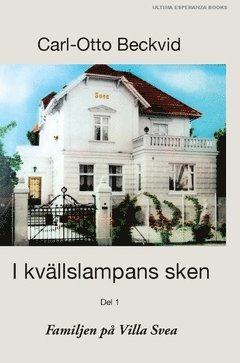 Carl-Otto Beckvid - Familjen på Villa Svea, Inbunden