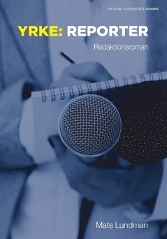 Mats Lundman - Yrke: reporter : en redaktionsroman, Häftad