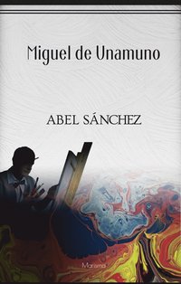 bokomslag Abel Sánchez : historien om en passion