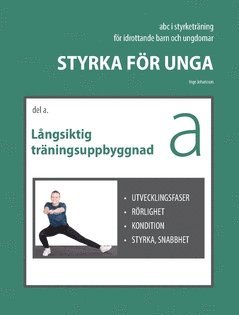 Styrka för unga - Del A : Långsiktig träningsuppbyggnad 1