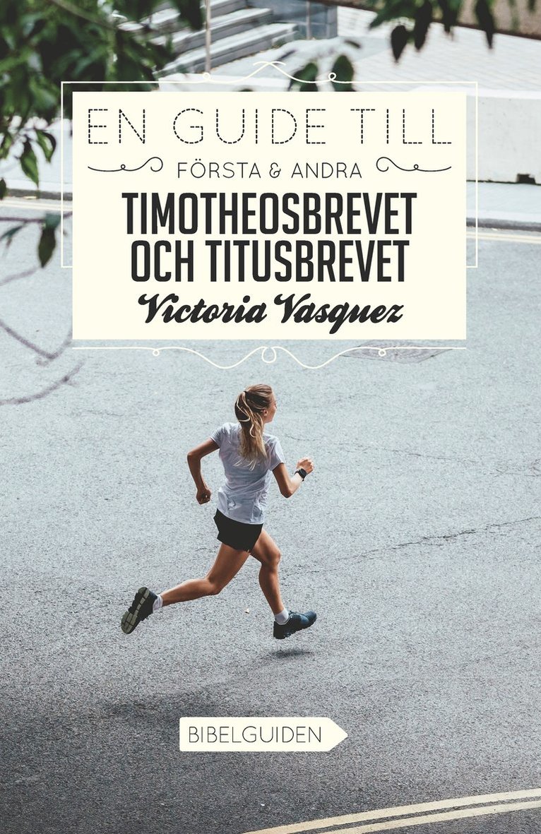 En Guide till Första & Andra Timotheosbrevet och Titusbrevet 1