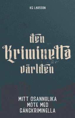 KG Larsson - Den kriminella världen : mitt osannolika möte med gängkriminella, Häftad