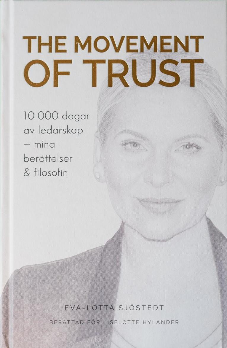 The Movement of Trust : 10 000 dagar av ledarskap - mina berättelser och filosofin 1
