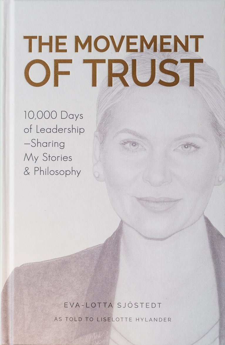 The Movement of Trust : 10,000 days of leadership - sharing my stories & the philosophy 1
