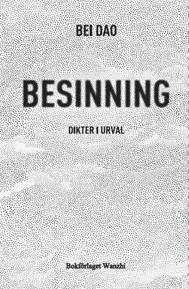 Bei Dao - Besinning, Inbunden