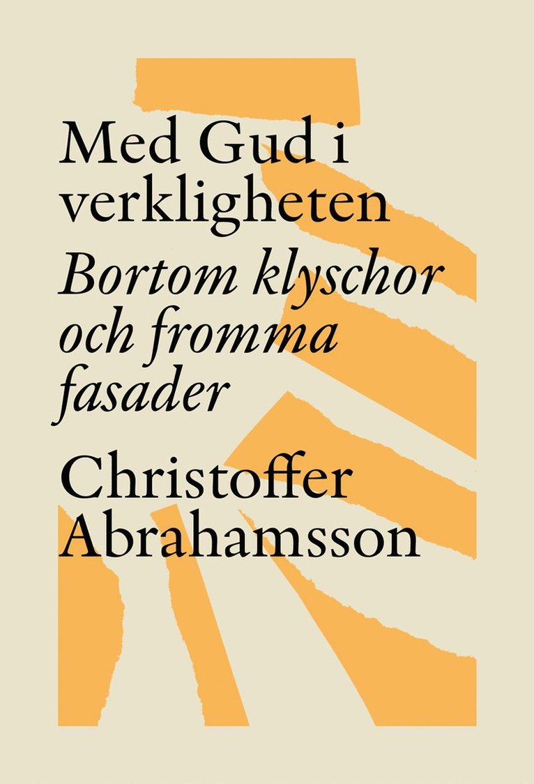 Christoffer Abrahamsson - Med Gud i verkligheten : bortom klyschor och fromma fasader, Pocket