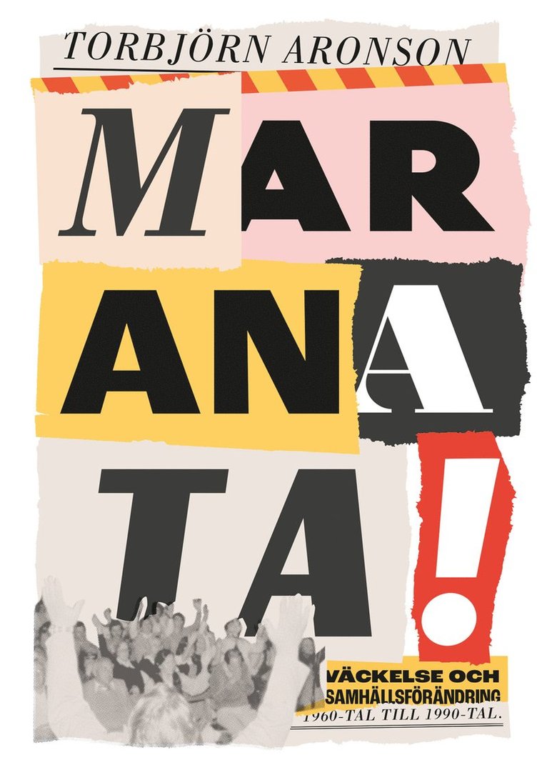 Maranata! : väckelse och samhällsförändring 1960-tal till 1990-tal 1