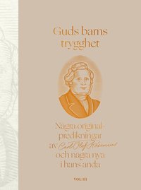 bokomslag Guds barns trygghet Vol III : några originalpredikningar av Carl Olof Rosenius och några nya i hans anda