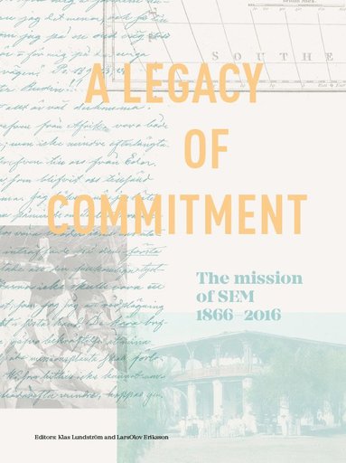 bokomslag A Legacy of Commitment - The Mission of SEM 1866-2016