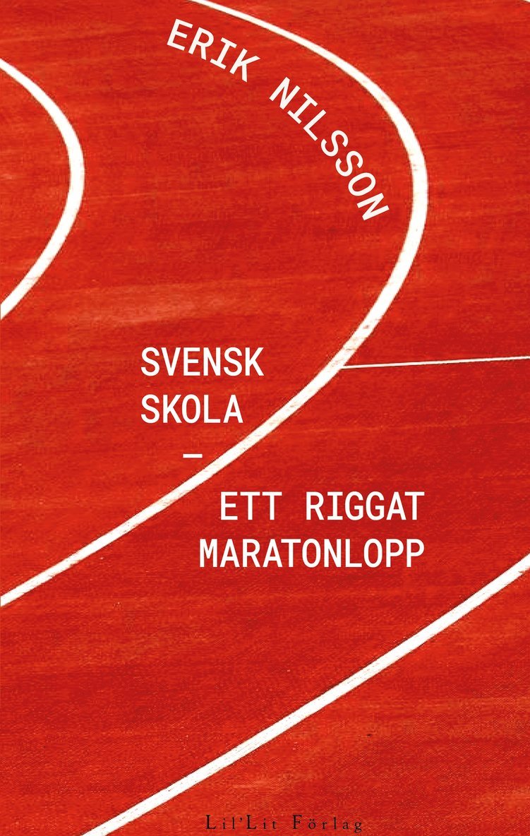 Svensk skola : ett riggat maratonlopp 1