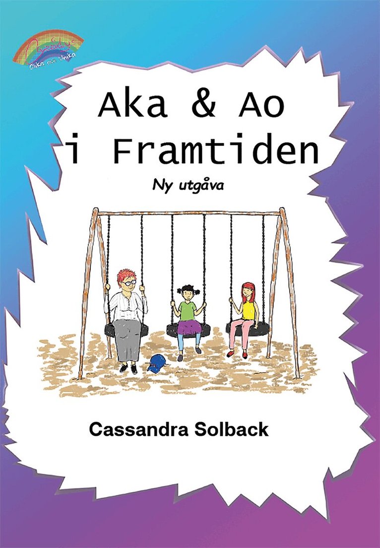 Cassandra Solback - Aka & Ao i Framtiden : Ny utgåva, Inbunden