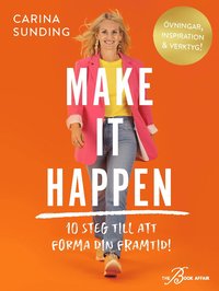 bokomslag Make It Happen : 10 steg till att forma din framtid!