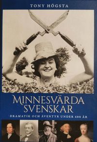 bokomslag Minnesvärda svenskar : dramatik och äventyr under 400 år