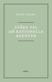 bokomslag Svåra val och rationella agenter