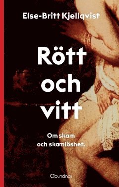 bokomslag Rött och vitt : om skam och skamlöshet