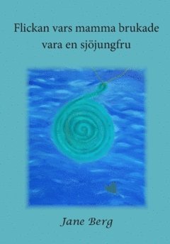 Flickan vars mamma brukade vara en sjöjungfru