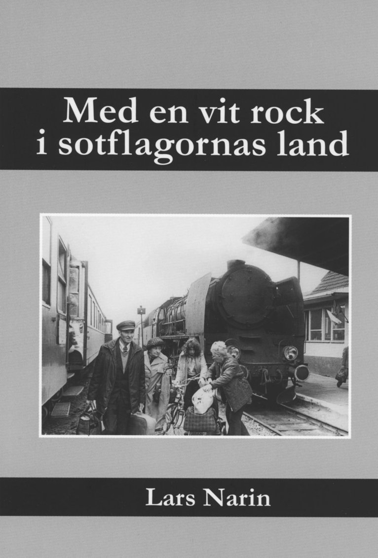 Lars Narin - Med en vit rock i sotflagornas land, Häftad