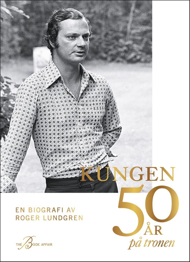 Kungen 50 år på tronen : en biografi 1