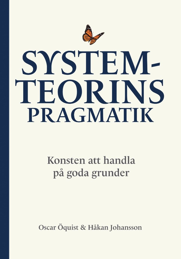 Oscar Öquist, Håkan Johansson - Systemteorins pragmatik : konsten att handla på goda grunder, Häftad