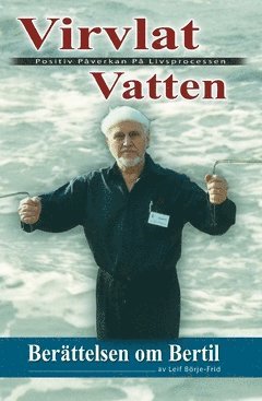 bokomslag Virvlat vatten : berättelsen om Bertil
