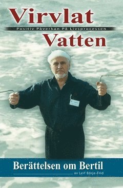 Virvlat vatten : berättelsen om Bertil 1