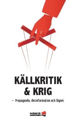 bokomslag Källkritik och krig : propaganda, desinformation och lögner