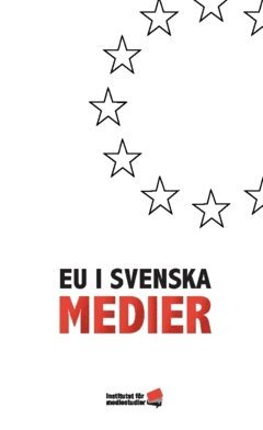 Saga Wadensjö, Annika Ström Melin, Maria Strömvik, Anna Skoog, Sigrid Melchior, Bengt Johansson, Peter M. Dahlgren, Charlotta Buxton - EU i svenska medier, Häftad