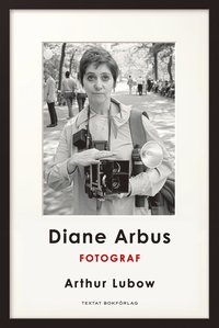bokomslag Diane Arbus: Fotograf