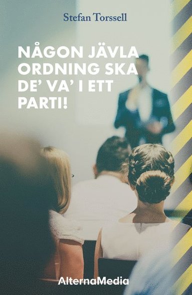 bokomslag Någon jävla ordning ska de" va" i ett parti!