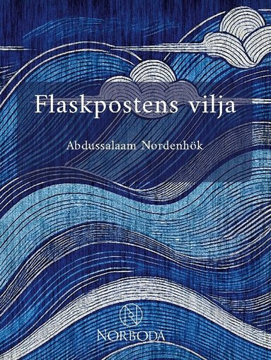 Abdussalaam Nordenhök - Flaskpostens vilja : ordlekar på djupaste allvar, Inbunden