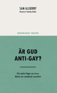 bokomslag Är Gud anti-gay? : och andra frågor om Jesus, Bibeln och samkönad sexualitet